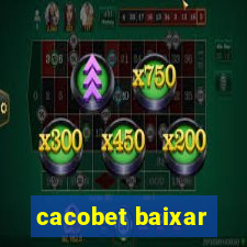 cacobet baixar